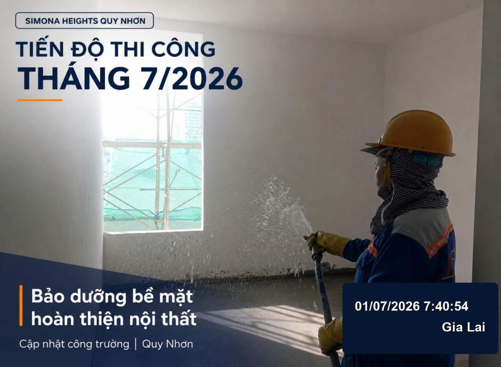 Simona Heights Quy Nhơn 2026: Giá, Mặt Bằng & Tiến Độ 15 tiến độ thi công Simona Heights Quy Nhơn tháng 7 - 2026
