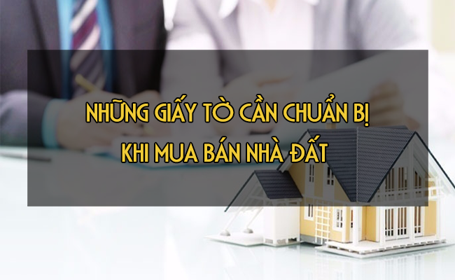 nhung giay can chuan bi khi mua ban nha dat